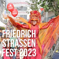 Am 17. Juni feiern wir zum 15. Mal das FRIEDRICHSTRASSENFEST mit Euch!